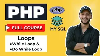 Loops in PHP | While & Do While Loop | Tutorial 14