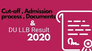 DULLB 2020 Final Score Card | DU LLB 1st Cutoff | Admission Process | Documents Required | FAQ