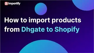 How to import & fulfil orders from dhgate to shopify