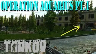 Operation Aquarius Part 1 - Patch 0.15 | Escape from Tarkov