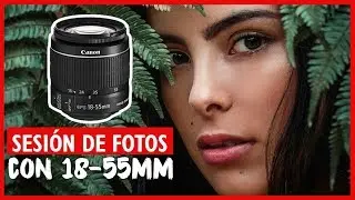 Como hacer BUENAS FOTOS con el LENTE 18 - 55MM | Sesión De Fotos Con 18-55 mm