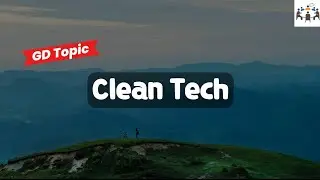 Clean Tech | Group Discussion Topics With Answers | GD Ideas