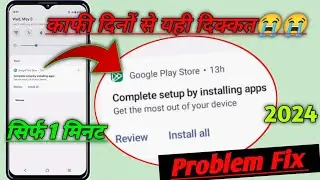 Google Play Store complete setup by installing apps get the most out of your device problem fix