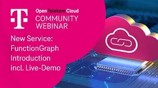 FunctionGraph Introduction incl. Live-Demo | Open Telekom Cloud | T-Systems