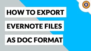 How to Export Evernote to Word | Bulk Save Evernote to Document | Convert Evernote to DOCX Files