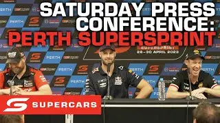 Saturday Press Conference - Bosch Power Tools Perth SuperSprint | Supercars 2023