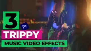 3 Music Video Effects in Adobe Premiere Pro (TRIPPY EFFECTS)