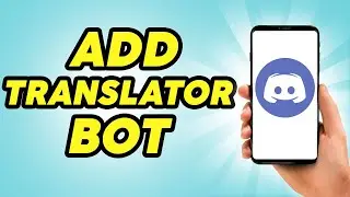 How to Add Translator Bot to Discord - Discord Tutorial