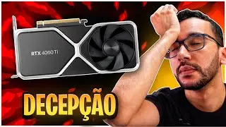 VEXAME! A RTX 4060TI é PIOR do que PENSÁVAMOS