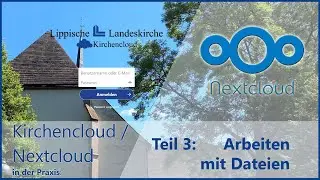 Kirchencloud (Nextcloud) praktisch Teil 3: Arbeiten mit Dateien