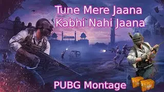 Tune Mere Jaana Kabhi Nahi Jaana | Beat Sync Montage | PUBG Mobile Montage