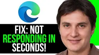Fix Microsoft Edge Not Responding in Seconds!