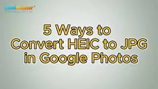 How to Convert HEIC to JPG in Google Photos in 5 Easy Ways