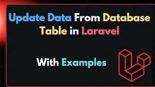 How to Update Data from Database Table in Laravel | Laravel Tutorial for Beginners