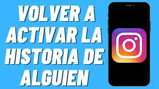 Cómo volver a activar la historia de alguien en Instagram