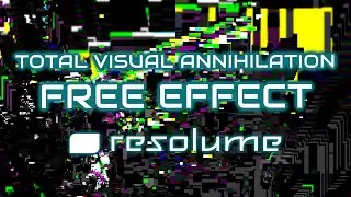 Total Visual Annihilation  - Free Resolume FX