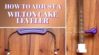 How to Easily Adjust a Wilton Cake Leveler