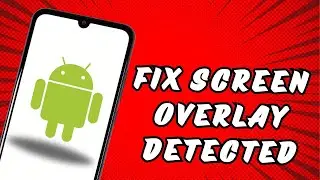 How to fix screen overlay detected in android