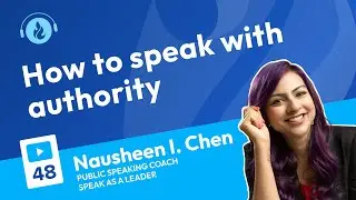 TEDx Speaker On How To Speak With More Authority I Podcast 48