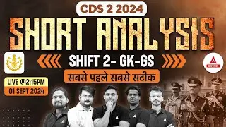 CDS 2 2024 | CDS 2 GK-GS Short analysis Shift - 2 | CDS 2 GK GS Paper analysis