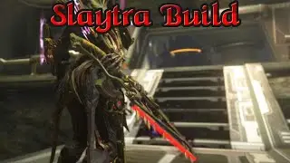Warframe | Slaytra Build (EndGame) [2024]