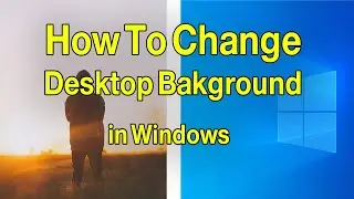 How To Change Desktop Background Windows 10