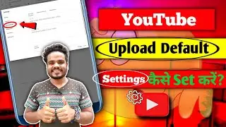 YouTube Upload Default Settings | Unveiling YouTube's Secret Upload Settings