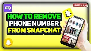 How to remove phone number from Snapchat 2024