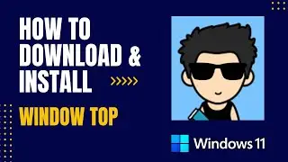 How to Download and Install Window Top For Windows