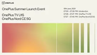 OnePlus Summer Launch Event | OnePlus TV U1S & OnePlus Nord CE 5G