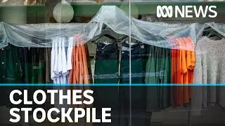 Coronavirus: Fashion industry developing unwanted stockpile of clothes | ABC News