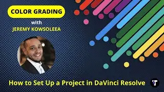 Color Grading - How To Set Up a Project Timeline in DaVinci Resolve