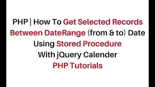 php get records between two dates jquery stored procedure mysql (phpmyadmin)