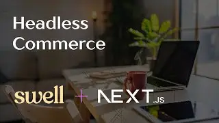 Build an ecommerce site using NextJS and Swell