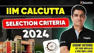 IIM Calcutta Selection Criteria | Easiest IIM to Crack among IIM ABC