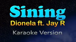 SINING - Dionela ft. Jay R (Karaoke Version)