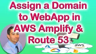 TUTORIAL - How To Assign a Domain Name to WebApp in AWS Amplify & Route 53 with SSL.