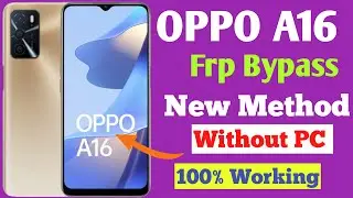 Oppo A16  Frp Bypass Without Pc New Method 100% Working || How To Frp Bypass in Oppo A16 Easy Method