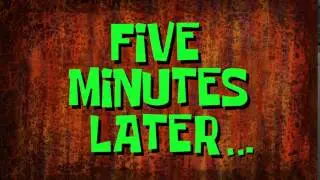 Five Minutes Later... | SpongeBob Time Card #133
