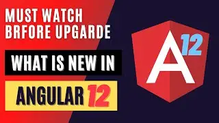 Angular 12 new features | Again some breaking changes !!!