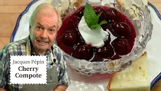 Tasty Cherry Compote is a Summer Treat 🍒| Jacques Pépin Cooking at Home  | KQED