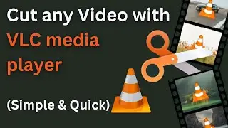 How to Cut Any Video Using VLC Media Player