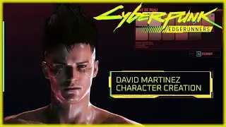 Cyberpunk 2077 Edgerunner - David Martinez character creation (MODDED-1.6)