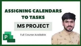 6 Assigning Calendars to Tasks in Microsoft Project