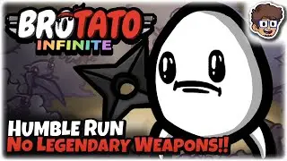 Humble Run, No Legendary Weapons Allowed!! | Infinite Character | Brotato: Modded