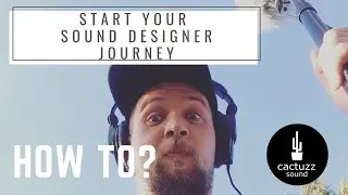 How To Start Your Journey as a SOUND DESIGNER?