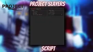 PROJECT SLAYERS SCRIPT (INSTANT KILL AURA FARM) *PASTEBIN