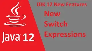 Java 12 new features | Switch expressions in java JDK 12