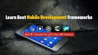 Learn 5 Best Mobile Development Frameworks | Eduonix Kickstarter Project