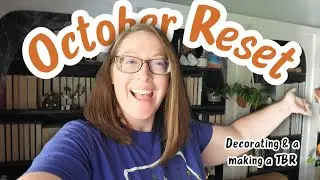 October Reset! Decorate my Shelves and make a TBR!